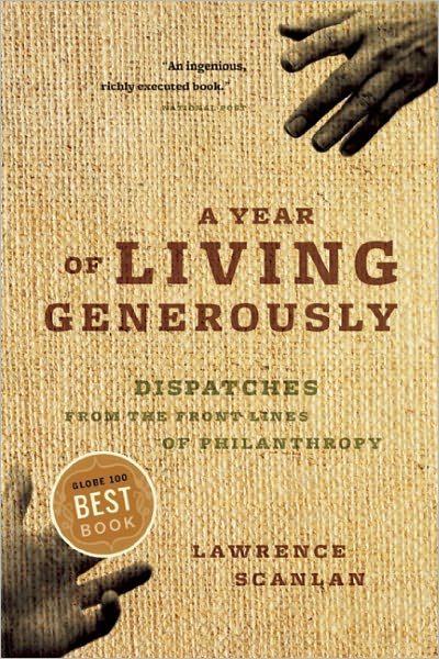 Cover for Lawrence Scanlan · A Year of Living Generously: Dispatches from the Frontlines of Philanthropy (Paperback Book) [Reprint edition] (2011)