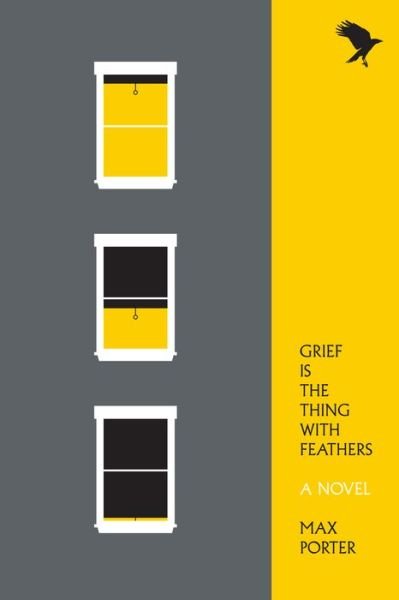 Cover for Max Porter · Grief Is the Thing with Feathers: A Novel (Paperback Bog) (2016)