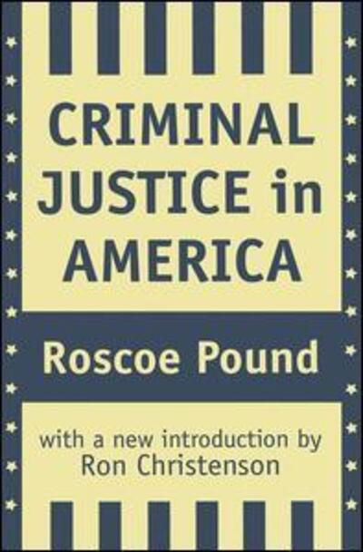 Criminal Justice in America - Roscoe Pound - Books - Taylor & Francis Inc - 9781560009412 - November 30, 1997