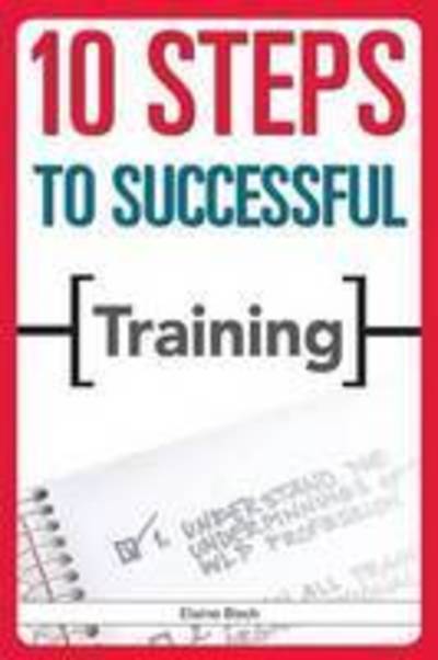 Cover for Elaine Biech · 10 Steps to Successful Training (Paperback Book) (2009)