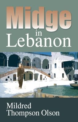 Cover for Mildred Thompson Olson · Midge in Lebanon (Pocketbok) (2019)