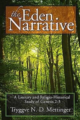 Cover for Tryggve N. D. Mettinger · The Eden Narrative: A Literary and Religio-Historical Study of Genesis 2–3 (Innbunden bok) (2007)