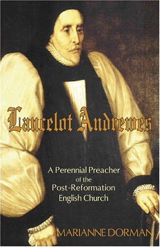 Cover for Marianne Dorman · Lancelot Andrewes: a Perennial Preacher of the Post-reformation English Church (Paperback Book) (2004)