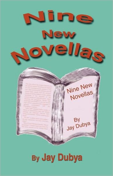 Cover for Jay Dubya · Nine New Novellas (Paperback Book) (2012)