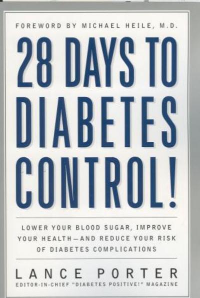 Cover for Lance Porter · 28 Days to Diabetes Control!: How to Lower Your Blood Sugar, Improve Your Health, and Reduce Your Risk of Diabetes Complications (Paperback Book) (2004)
