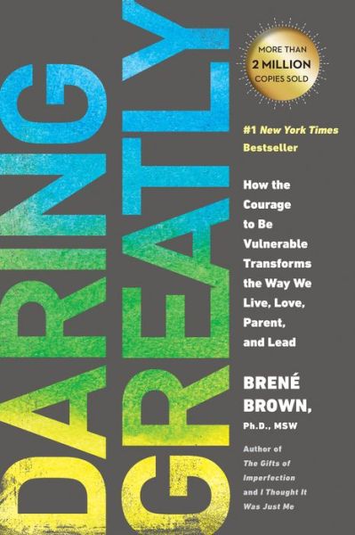 Cover for Brene Brown · Daring Greatly: How the Courage to Be Vulnerable Transforms the Way We Live, Love, Parent, and Lead (Paperback Bog) (2015)