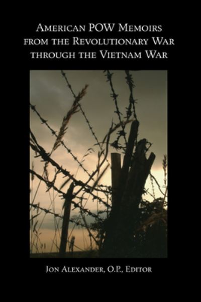 Cover for Jon Alexander · American POW Memoirs from the Revolutionary War Through the Vietnam War (Paperback Book) (2007)