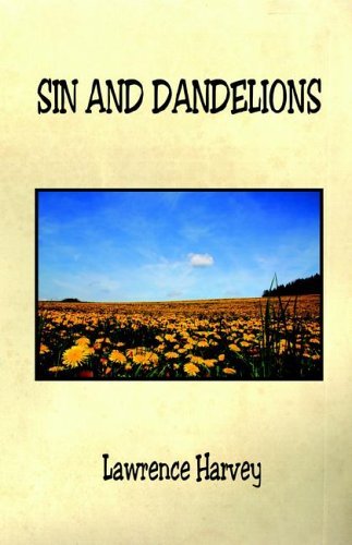 Cover for Lawrence Harvey · Sin and Dandelions (Paperback Book) (2005)