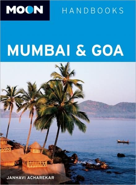 Cover for Avalon Travel · Mumbai &amp; Goa*, Moon Handbooks (Sewn Spine Book) [1th edição] (2009)