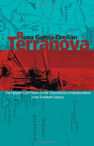 Cover for Rosa Garcia-orellan · Terranova: the Spanish Cod Fishery on the Grand Banks of Newfoundland in the Twentieth Century (Paperback Book) (2010)