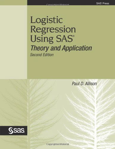 Cover for D. Allison Paul · Logistic Regression Using Sas: Theory and Application, Second Edition (Paperback Book) (2012)