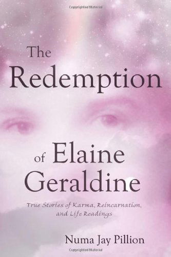 Cover for Numa Jay Pillion · The Redemption of Elaine Geraldine: True Stories of Karma, Reincarnation, and Life Readings (Pocketbok) (2009)