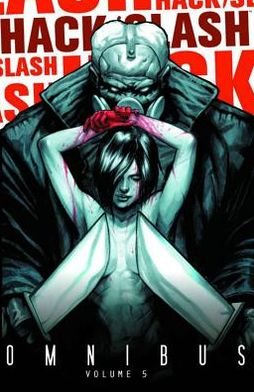 Hack / Slash Omnibus Volume 5 - Tim Seeley - Books - Image Comics - 9781607067412 - June 18, 2013