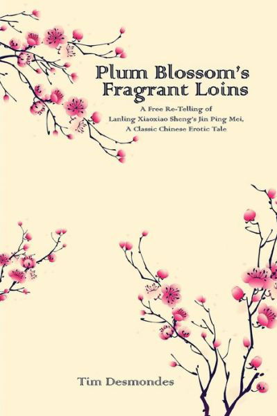 Cover for Tim Desmondes · Plum Blossom's Fragarant Loins (Paperback Book) (2014)