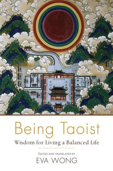 Cover for Eva Wong · Being Taoist: Wisdom for Living a Balanced Life (Paperback Book) (2015)