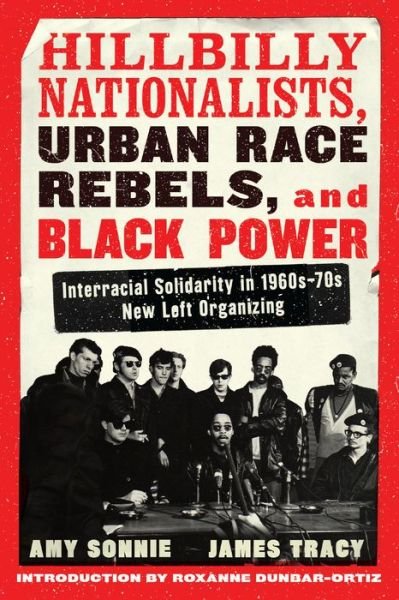 Cover for Amy Sonnie · Hillbilly Nationalists, Urban Race Rebels, And Black Power: Interracial Solidarity in 1960s-70s New Left Organizing (Paperback Book) (2021)