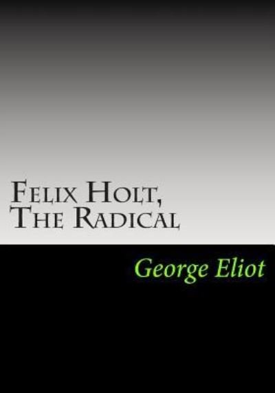 Cover for George Eliot · Felix Holt, The Radical (Taschenbuch) (2013)