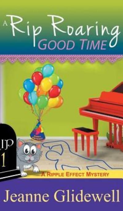 Jeanne Glidewell · Rip Roaring Good Time (A Ripple Effect Cozy Mystery, Book 1) (Hardcover Book) (2015)