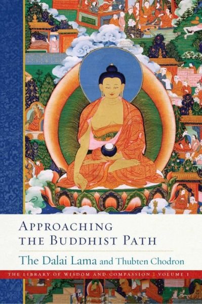 Cover for His Holiness the Dalai Lama · Approaching the Buddhist Path - The Library of Wisdom and Compassion (Hardcover Book) (2017)