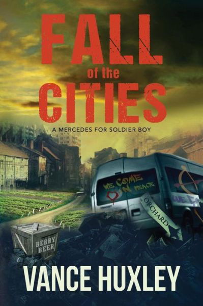 Cover for Vance Huxley · Fall of the Cities - A Mercedes for Soldier Boy (Paperback Book) (2018)