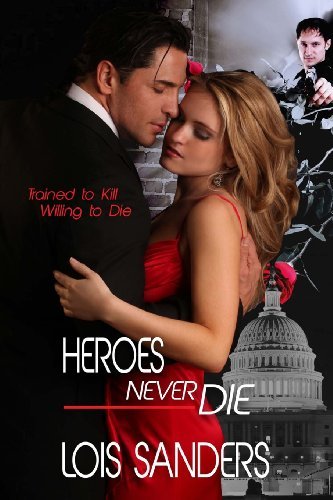 Cover for Lois Sanders · Heroes Never Die (Paperback Book) (2013)