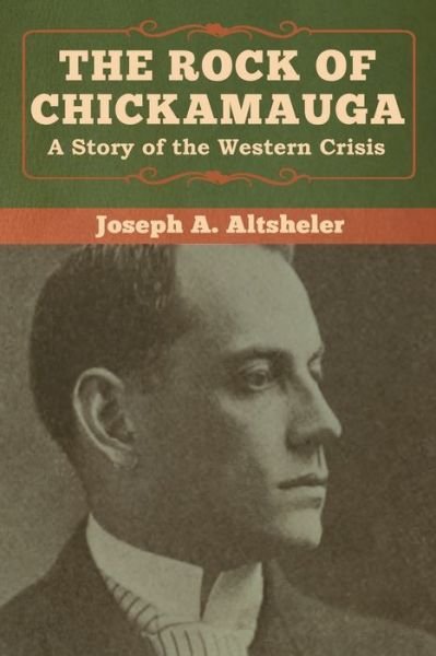 Cover for Joseph a Altsheler · The Rock of Chickamauga: A Story of the Western Crisis (Taschenbuch) (2020)