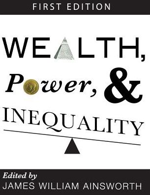 Cover for James William Ainsworth · Wealth, Power, and Inequality (Paperback Book) (2013)
