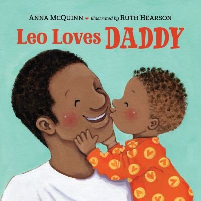 Leo Loves Daddy - Anna McQuinn - Bøger - Charlesbridge Publishing, Incorporated - 9781623542412 - 16. marts 2021