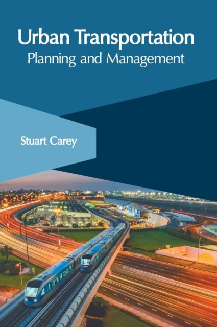 Cover for Stuart Carey · Urban Transportation: Planning and Management (Hardcover Book) (2018)