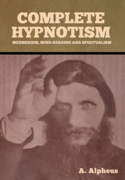 Cover for A Alpheus · Complete Hypnotism (Hardcover Book) (2020)