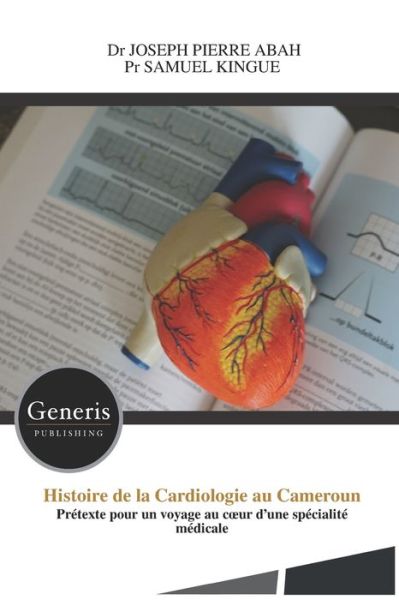 Cover for Dr Joseph Pierre Abah · Histoire de la Cardiologie au Cameroun (Paperback Book) (2022)