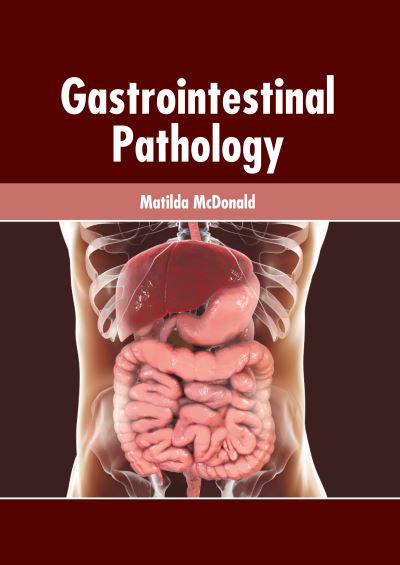 Cover for Matilda McDonald · Gastrointestinal Pathology (Hardcover Book) (2022)