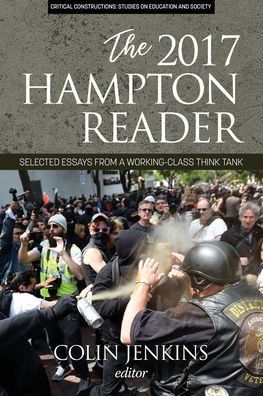 Cover for The 2017 Hampton Reader: Selected Essays from a Working-Class Think Tank - Critical Constructions: Studies on Education and Society (Paperback Book) (2019)