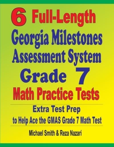 Cover for Michael Smith · 6 Full-Length Georgia Milestones Assessment System Grade 7 Math Practice Tests (Pocketbok) (2020)