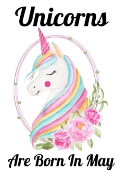 Cover for Mobook Art · Unicorns Are Born In May Happy Unicorn Birthday (Taschenbuch) (2020)