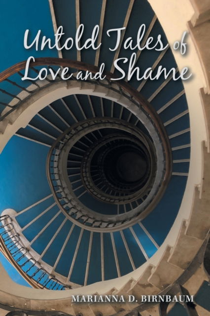 Cover for Marianna D Birnbaum · Untold Tales of Love and Shame (Paperback Book) (2020)