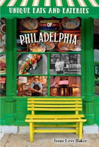 Cover for Irene Levy Baker · Unique Eats and Eateries of Philadelphia (Paperback Book) (2018)