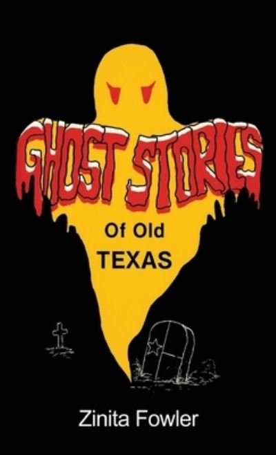 Cover for Zinita Parsons Fowler · Ghost Stories of Old Texas (Book) (2021)
