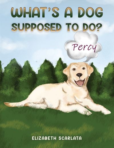 Cover for Elizabeth Scarlata · What's a Dog Supposed to Do? (Paperback Book) (2023)