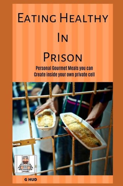 Cover for G Hud · Eating Healthy in Prison (Paperback Bog) (2019)