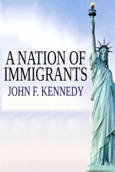 John F Kennedy · A Nation of Immigrants (Paperback Book) (2024)