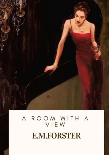 A Room with a View - E.M. Forster - Böcker - Createspace Independent Publishing Platf - 9781717100412 - 17 april 2018