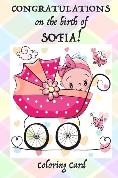 Cover for Florabella Publishing · CONGRATULATIONS on the birth of SOFIA! (Coloring Card) (Paperback Book) (2018)