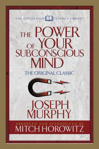 Cover for Dr. Joseph Murphy · The Power of Your Subconscious Mind (Condensed Classics): The Original Classic (Taschenbuch) (2018)