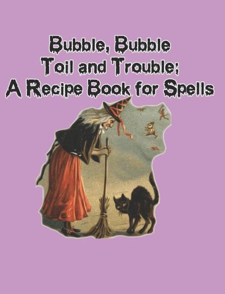 Cover for Witchy Spell Craft · Bubble, Bubble, Toil and Trouble (Paperback Book) (2018)