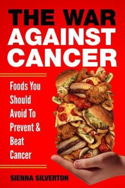 Cover for Sienna Silverton · The War Against Cancer (Paperback Book) (2018)