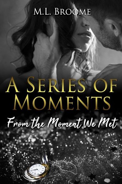 Cover for M L Broome · From the Moment We Met (Pocketbok) (2019)