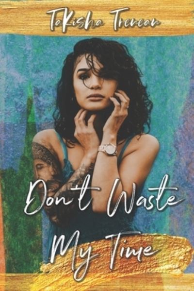 Cover for Takisha Trenean · Don't Waste My Time (Paperback Book) (2020)