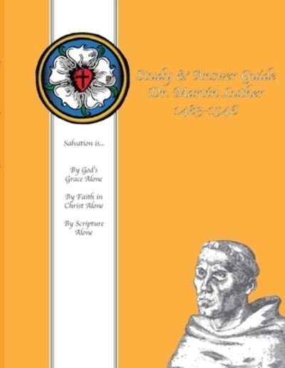 Study & Answer Guide Dr. Martin Luther 1483-1546 - W O Loescher - Books - Lutheran News Inc - 9781736684412 - November 3, 2021