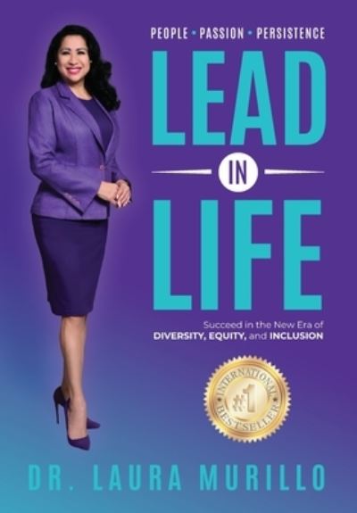 Cover for Dr Laura Murillo · Lead in Life, People. Passion. Persistence (Gebundenes Buch) (2021)